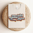 Load image into Gallery viewer, "One Bad Mama Jama"  T-Shirt for Mom