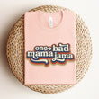 Load image into Gallery viewer, "One Bad Mama Jama"  T-Shirt for Mom
