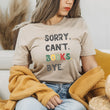 Load image into Gallery viewer, Sorry. Can't. Books. Bye. Book Lover T-Shirt Christmas Gift