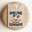 Load image into Gallery viewer, "Born Free, But Now I'm Expensive" Light Weight Bookish Tee