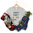 Load image into Gallery viewer, Sorry. Can't. Books. Bye. Book Lover T-Shirt Christmas Gift