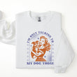 Load image into Gallery viewer, "I'm Only Talking to My Dog Today" Sweatshirt