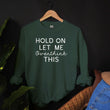 Load image into Gallery viewer, "Hold on let me overthink this" Sarcasm Sweatshirt
