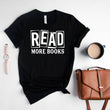 Load image into Gallery viewer, "Read More Books" Book Lover's T-Shirt