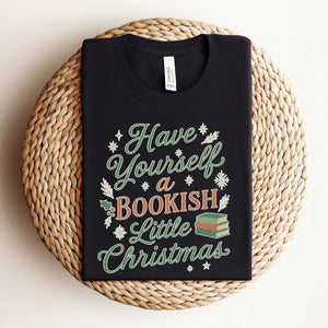 "Have Yourself a Bookish Little Christmas" Holiday T-Shirt