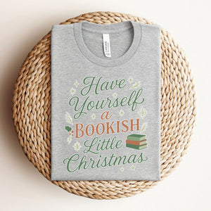 "Have Yourself a Bookish Little Christmas" Holiday T-Shirt