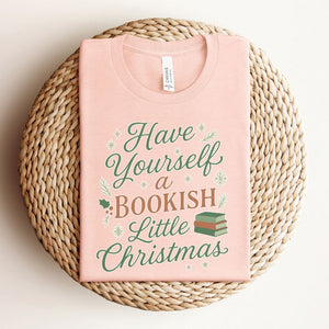 "Have Yourself a Bookish Little Christmas" Holiday T-Shirt