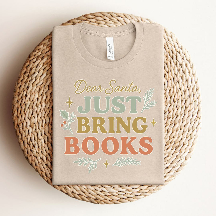 "Dear Santa, Just Bring Books" Christmas Shirt