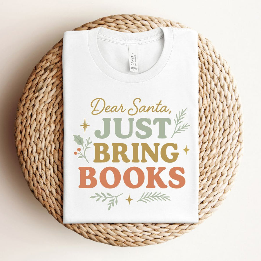 "Dear Santa, Just Bring Books" Christmas Shirt