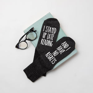 "I Stayed Up Late Reading/ And I Have No Regrets" Women's Book Socks