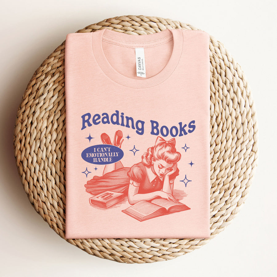 "Reading Books I Can't Emotionally Handle" Tee