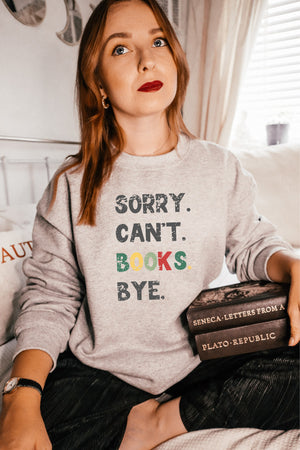 "Sorry. Can't. Books. Bye."  Reader Gift Unisex Christmas Sweatshirt