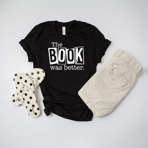 "The Book Was Better" Book Club Gift T-Shirt