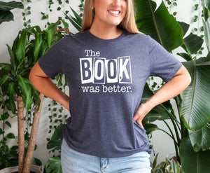 "The Book Was Better" Book Club Gift T-Shirt