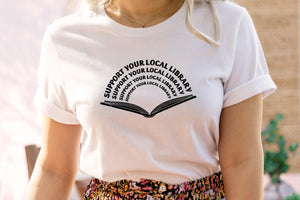 "Support Your Local Library" Librarian Appreciation T-Shirt